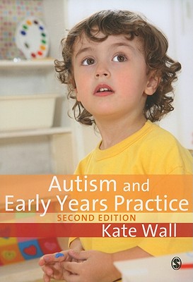 Autism and Early Years Practice - Wall, Kate, Dr.