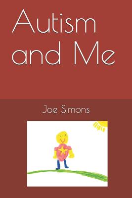 Autism and Me - Nichols, Ken (Foreword by), and Simons, Joe Samuel