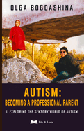 Autism: Exploring the Sensory World of Autism