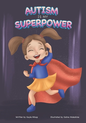 Autism is my SUPERPOWER! - Allsop, Gayle