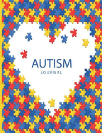 Autism Journal: Seizure Tracker Logger Notebook; Record and Keep Track of Your Child's Every Day Activities and Medication;