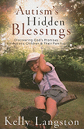 Autism's Hidden Blessings: Discovering God's Promises for Autistic Children & Their Families