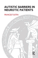 Autistic Barriers in Neurotic Patients