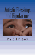 Autistic Blessings and Bipolar me.: "A frank and brutally honest diary from a mother with Bipolar and her two Autistic boys"