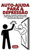 Auto-ajuda para a depress?o: Um guia sobre como melhorar sua vida e se curar de uma desordem depressiva