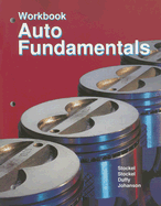 Auto Fundamentals Workbook: How and Why of the Design, Construction, and Operation of Automobiles, Applicable to All Makes and Models