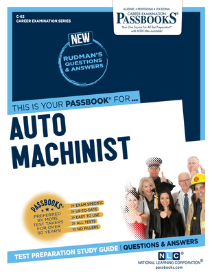 Auto Machinist (C-62): Passbooks Study Guide Volume 62 - National Learning Corporation