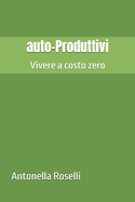 auto-Produttivi: Vivere a costo zero