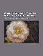 Autobiographical Sketch of Mrs. John Drew Volume 285, - Drew, Louisa Lane