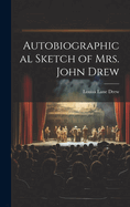 Autobiographical Sketch of Mrs. John Drew