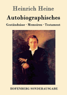 Autobiographisches: Gestandnisse / Memoiren / Testament