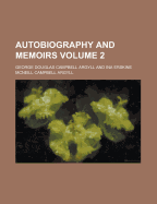 Autobiography and Memoirs Volume 2