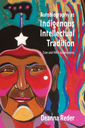 Autobiography as Indigenous Intellectual Tradition: Cree and Mtis cimisowina