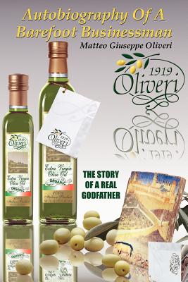 Autobiography of a Barefoot Businessman: The Story of a Real Godfather - Oliveri, Matteo Giuseppe