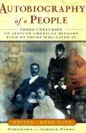 Autobiography of a People: Three Centuries of African American History Told by Those Who Lived It