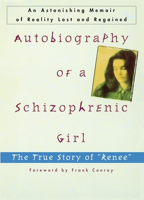 Autobiography of a Schizophrenic Girl: The True Story of Renee - Sechehaye, Marguerite, and Conroy, Frank (Foreword by)