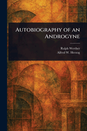 Autobiography of an Androgyne