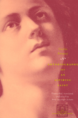 Autobiography of an Aspiring Saint - Ferrazzi, Cecilia, and Schutte, Anne Jacobson (Editor)