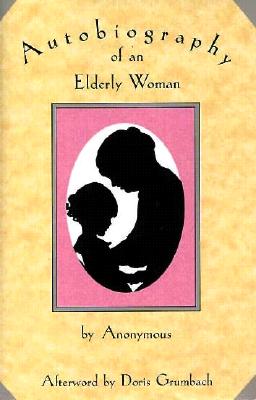 Autobiography of an Elderly Woman - Anonymous