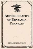 Autobiography of Benjamin Franklin