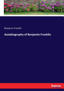 Autobiography of Benjamin Franklin