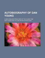 Autobiography of Dan Young: A New England Preacher of the Olden Time