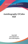 Autobiography Of John Ball