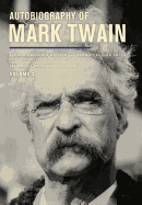 Autobiography of Mark Twain, Volume 3, Volume 12: The Complete and Authoritative Edition