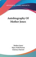 Autobiography Of Mother Jones