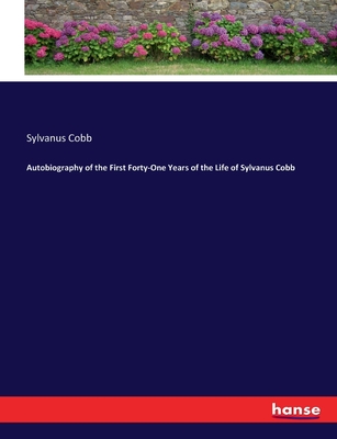 Autobiography of the First Forty-One Years of the Life of Sylvanus Cobb - Cobb, Sylvanus