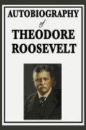 Autobiography of Theodore Roosevelt