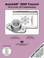Autocad 2009 Tutorial: First Level-2d Fundamentals (Autocad Certification Guide)