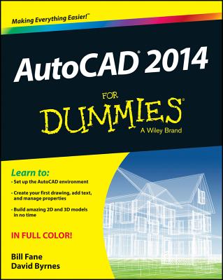 AutoCAD 2014 For Dummies - Fane, Bill, and Byrnes, David