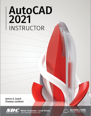 AutoCAD 2021 Instructor - Lockhart, Shawna, and Leach, James