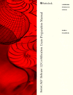 AutoCAD Certification Exam Prep Workbook: Release 12, V 3.0 1993
