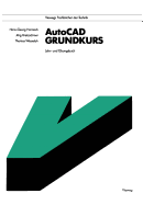 AutoCAD - Grundkurs: Lehr- Und bungsbuch