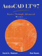 AutoCAD LT 97: Basics Through Advanced
