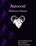 Autoconf Reference Manual: Creating Automatic Configuration Scripts