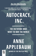 Autocracy, Inc.: The Dictators Who Want to Run the World
