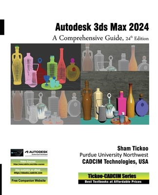 Autodesk 3ds Max 2024: A Comprehensive Guide, 24th Edition - Cadcim Technologies, Prof Sham Tickoo
