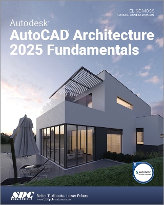 Autodesk AutoCAD Architecture 2025 Fundamentals - Moss, Elise