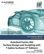 Autodesk Fusion 360 Surface Design and Sculpting with T-Spline Surfaces (5th Edition)
