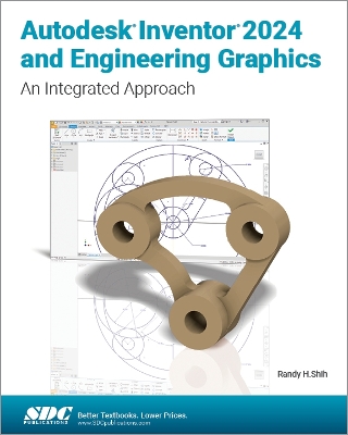 Autodesk Inventor 2024 and Engineering Graphics: An Integrated Approach - Shih, Randy H.