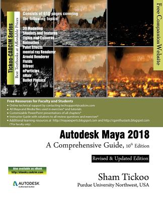 Autodesk Maya 2018: A Comprehensive Guide - Purdue Univ, Prof Sham Tickoo