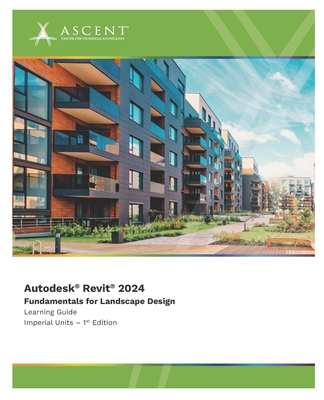 Autodesk Revit 2024: Fundamentals for Landscape Design (Imperial Units) - Ascent - Center for Technical Knowledge