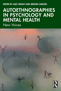 Autoethnographies in Psychology and Mental Health: New Voices