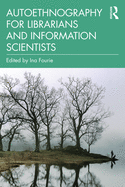 Autoethnography for Librarians and Information Scientists