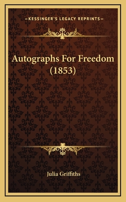 Autographs for Freedom (1853) - Griffiths, Julia