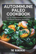 Autoimmune Paleo Cookbook: Top 30 Autoimmune Paleo (AIP) Breakfast Recipes Revealed!