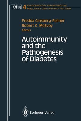 Autoimmunity and the Pathogenesis of Diabetes - Ginsberg-Fellner, Fredda (Editor), and McEvoy, Robert C (Editor)